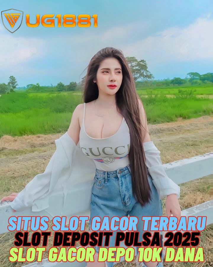 UG1881: Situs Slot Depo 10K Pulsa Tanpa Potongan Slot88 Terpercaya